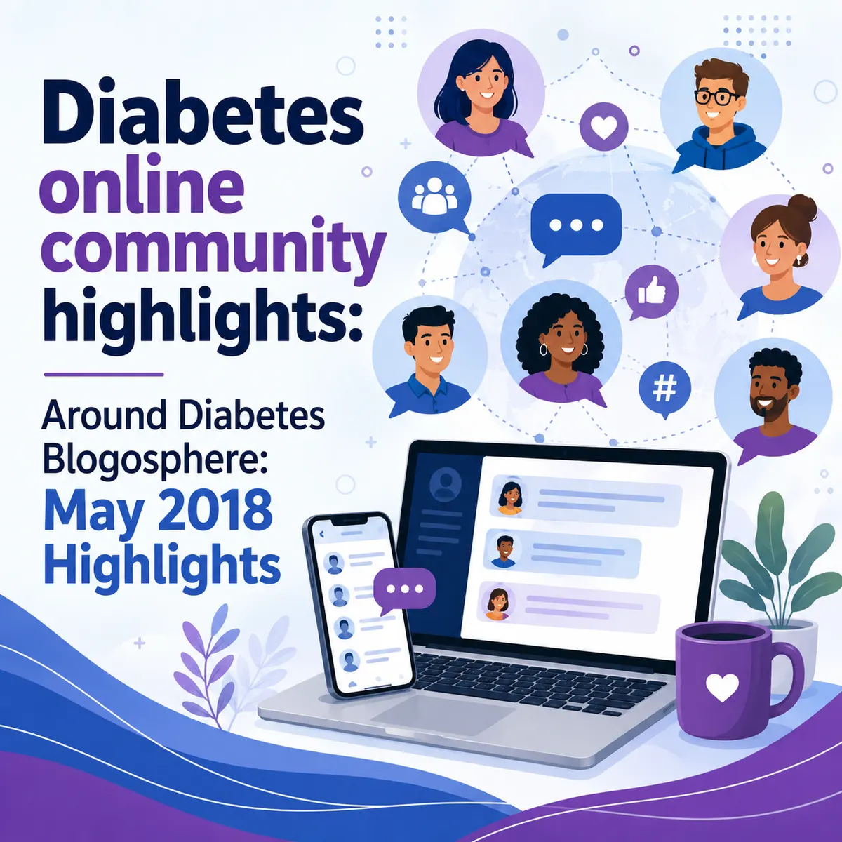 Diabetes online community highlights: Around Diabetes Blogosphere: May 2018 Highlights