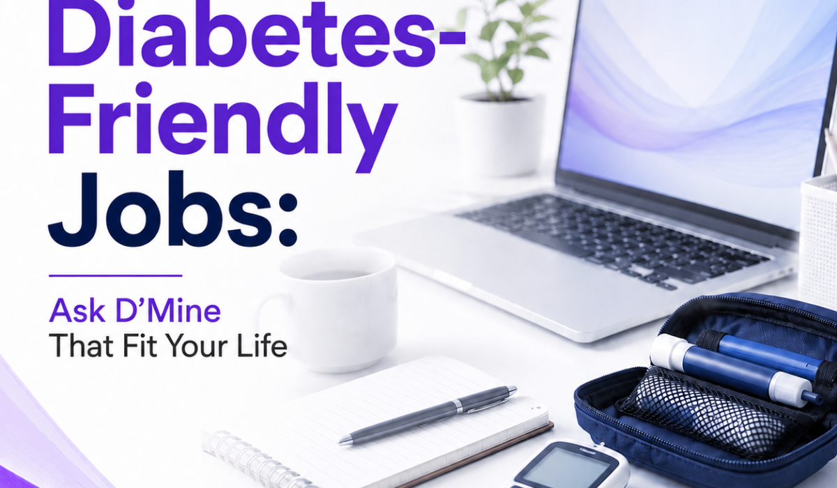 Diabetes-friendly jobs: Ask Dmine That Fit Your Life