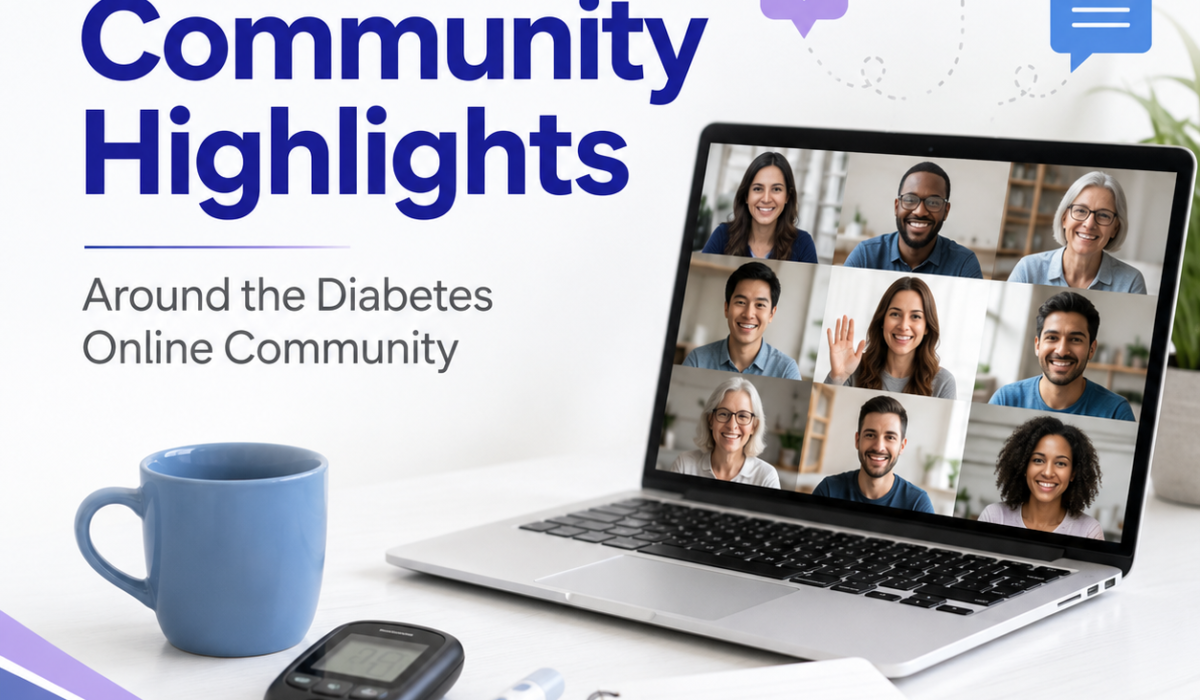 Diabetes community highlights: Around the Diabetes Online Community: May 2020 Highlights