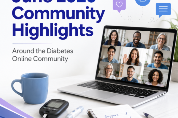 Diabetes community highlights: Around the Diabetes Online Community: May 2020 Highlights