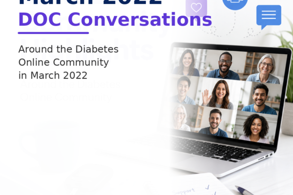 March 2022 DOC conversations: Around the Diabetes Online Community in March 2022