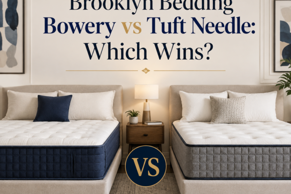 Brooklyn bedding bowery vs tuft needle: Which Wins?